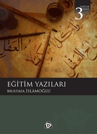 Eğitim Yazıları – Mustafa İslamoğlu – Düşün Yayıncılık kitap kapağı