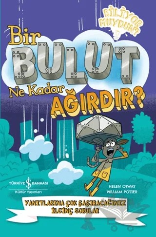 Bir Bulut Ne Kadar Ağırdır? – Helen Otway, William Potter – İş Bankası Kültür Yayınları kitap kapağı