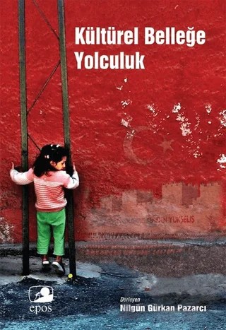 Kültürel Belleğe Yolculuk – Kolektif – Epos Yayınları kitap kapağı