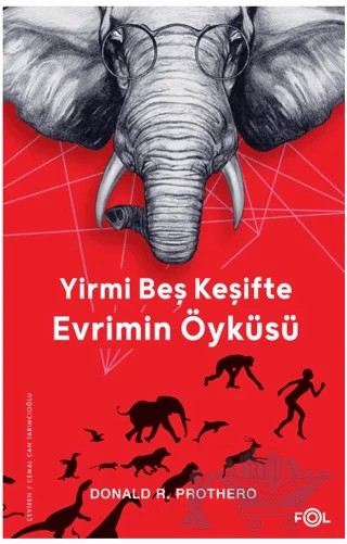 Yirmi Beş Keşifte Evrimin Öyküsü - Kanıtlar, Kâşifler, Doğrular ve Yanlışlar – Donald R. Prothero – Fol Kitap kitap kapağı