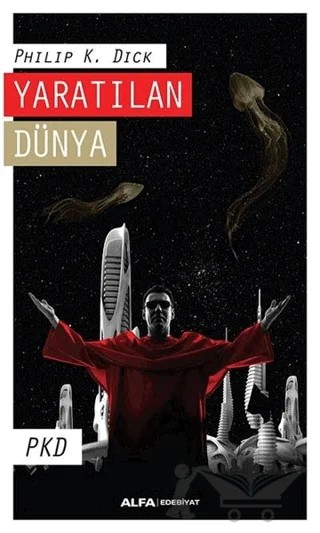 Yaratılan Dünya – Philip K. Dick – Alfa Yayınları kitap kapağı
