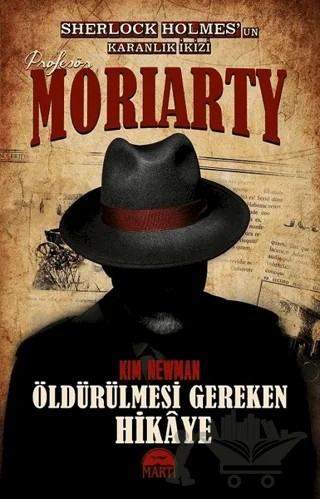 Profesör Moriarty 2 - Öldürülmesi Gereken Hikaye – Kim Newman – Martı Yayınları kitap kapağı