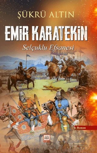 Emir Karatekin - Selçuklu Efsanesi – Şükrü Altın – Altın Aba kitap kapağı