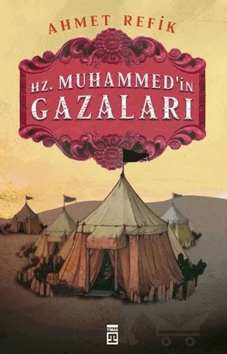 Hz. Muhammedin Gazaları – Ahmet Refik – Timaş Tarih kitap kapağı