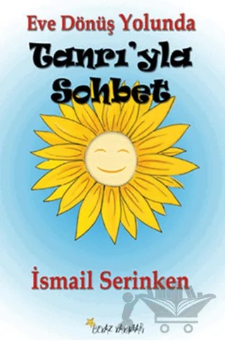 Eve Dönüş Yolunda Tanrı'yla Sohbet – İsmail Serinken – Beyaz Yayınları kitap kapağı