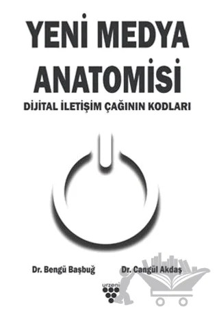 Yeni Medya Anatomisi – Bengü Başbuğ, Cangül Akdaş – Urzeni Yayıncılık kitap kapağı