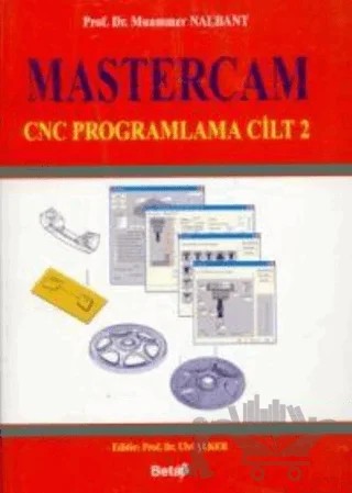 Mastercam CNC Programlama Cilt 2 – Muammer Nalbant – Beta Yayınevi kitap kapağı