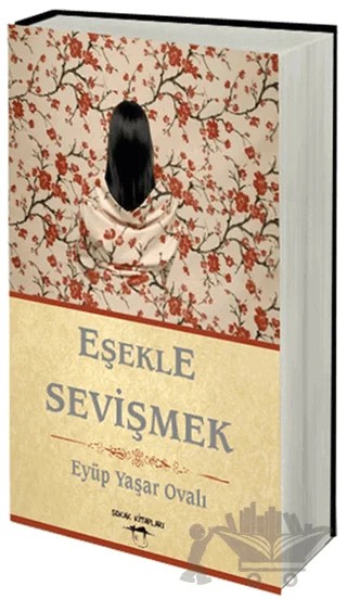 Eşekle Sevişmek – Eyüp Yaşar Ovalı – Sokak Kitapları Yayınları kitap kapağı