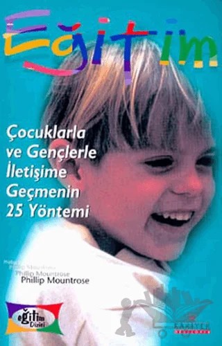 Çocuklarla ve Gençlerle İletişime Geçmenin 25 Yöntemi – Phillip Mountrose – Kariyer Yayınları kitap kapağı