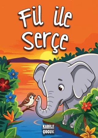 Fil ile Serçe – Kolektif – Kabile Kitap kitap kapağı