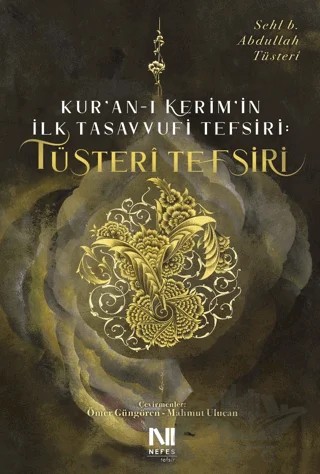 Kur’an-ı Kerim'in İlk Tasavvufi Tefsiri: Tüsteri Tefsiri – Sehl b. Abdullah Tüsteri – Nefes Yayıncılık kitap kapağı