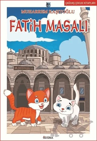 Fatih Masalı (Renkli Resimlerle) – Muharrem Kaşıtoğlu – Özyürek Yayınları kitap kapağı