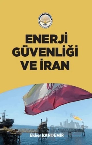 Enerji Güvenliği ve İran – Ekber Kandemir – Türk İdari Araştırmaları Vakfı kitap kapağı