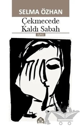 Çekmecede Kaldı Sabah – Selma Özhan – Kekeme Yayınları kitap kapağı