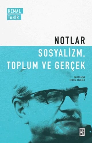Notlar - Sosyalizm, Toplum ve Gerçek – Kemal Tahir – Ketebe Yayınları kitap kapağı