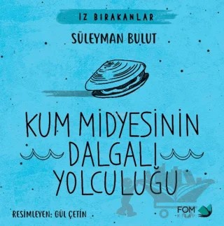 Kum Midyesinin Dalgalı Yolculuğu – Süleyman Bulut – FOM Kitap kitap kapağı