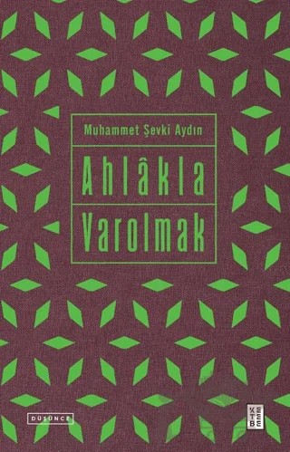 Ahlakla Varolmak – Muhammet Şevki Aydın – Ketebe Yayınları kitap kapağı