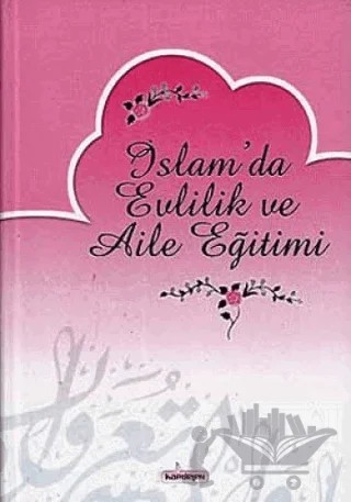 İslam’da Evlilik ve Aile Eğitimi – Mustafa Sofuoğlu – Kardelen Yayınları kitap kapağı