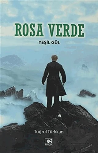 Rosa Verde - Yeşil Gül – Tuğrul Türkkan – E Yayınları kitap kapağı