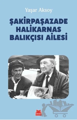 Şakirpaşazade Halikarnas Balıkçısı Ailesi – Yaşar Aksoy – Kırmızı Kedi Yayınevi kitap kapağı