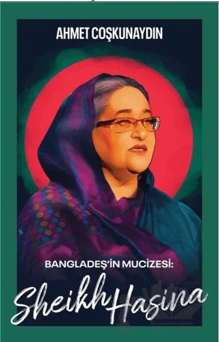 Bangladeş’in Mucizesi Sheikh Hasina – Ahmet Coşkunaydın – Librum Kitap kitap kapağı