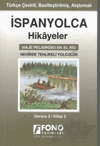 İspanyolca Hikayeler - Nehirde Tehlikeli Yolculuk (Derece 2) – Serhat Toker – Fono Yayınları kitap kapağı