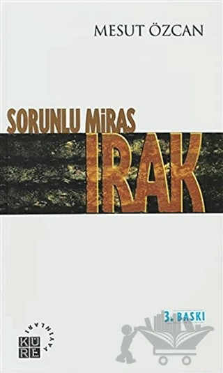 Sorunlu Miras IRAK – Mesut Özcan – Küre Yayınları kitap kapağı