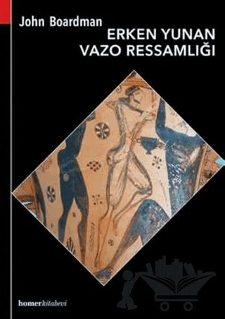 Erken Yunan Vazo Ressamlığı – John Boardman – Homer Kitabevi kitap kapağı