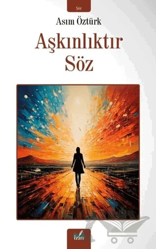 Aşkınlıktır Söz – Asım Öztürk – İzan Yayıncılık kitap kapağı