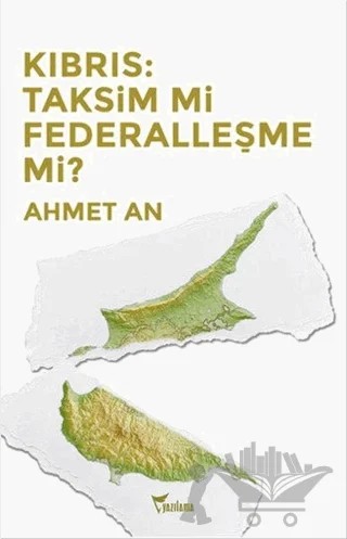 Kıbrıs: Taksim mi Federalleşme mi? – Ahmet An – Yazılama Yayınevi kitap kapağı