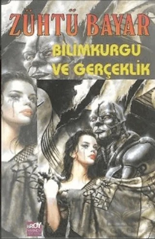 Bilimkurgu ve Gerçeklik – Zühtü Bayar – Broy Yayınları kitap kapağı