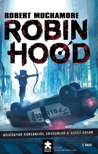Robin Hood: Bilgisayar Korsanlığı, Soygunlar ve Alevli Oklar – Robert Muchamore – Eksik Parça Yayınları kitap kapağı
