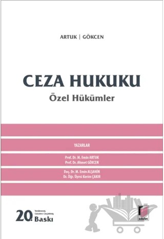 Ceza Hukuku Özel Hükümler – Mehmet Emin Artuk, Ahmet Gökçen, Kerim Çakır, Mehmet Emin Alşahin – Adalet Yayınevi kitap kapağı