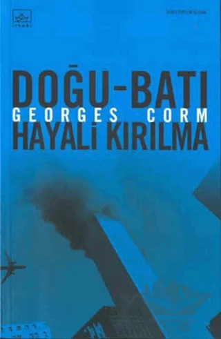 Doğu Batı Hayali Kırılma – Georges Corm – İthaki Yayınları kitap kapağı
