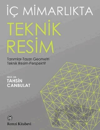 İç Mimarlıkta Teknik Resim – Tahsin Canbulat – Remzi Kitabevi kitap kapağı