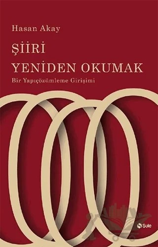 Şiiri Yeniden Okumak – Hasan Akay – Şule Yayınları kitap kapağı
