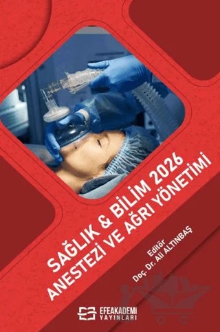 Sağlık & Bilim 2026: Anestezi ve Ağrı Yönetimi – Kolektif – Efe Akademi Yayınları kitap kapağı