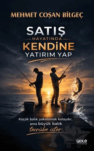 Satış Hayatında Kendine Yatırım Yap – Mehmet Coşan Bilgeç – Gece Kitaplığı kitap kapağı