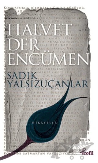Halvet Der Encümen – Sadık Yalsızuçanlar – Profil Kitap kitap kapağı