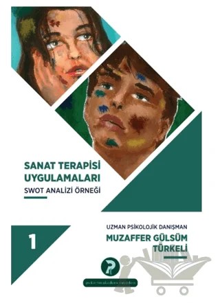 Sanat Terapisi Uygulamaları 1 – Muzaffer Gülsüm Türkeli – Psiko-tin Akademi Yayınları kitap kapağı