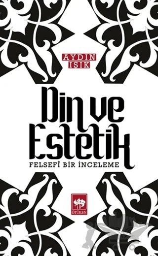 Din ve Estetik – Aydın Işık – Ötüken Neşriyat kitap kapağı