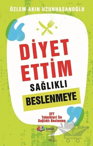 Diyet Ettim Sağlıklı Beslenmeye – Özlem Akın Uzunhasanoğlu – Karma Kitaplar kitap kapağı