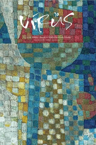 Virüs Üç Aylık Kültür Sanat ve Edebiyat Dergisi Sayı: 6 Ocak - Şubat - Mart 2021 – Virüs Dergisi Yayınları kitap kapağı