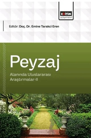 Peyzaj Mimarlığı Alanında Uluslararası Araştırmalar - 2 – Kolektif – Eğitim Yayınevi - Bilimsel Eserler kitap kapağı
