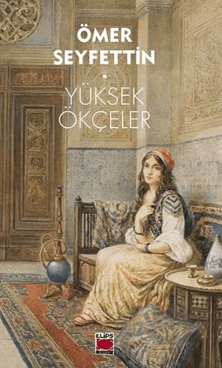 Yüksek Ökçeler – Ömer Seyfettin – Elips Kitap kitap kapağı