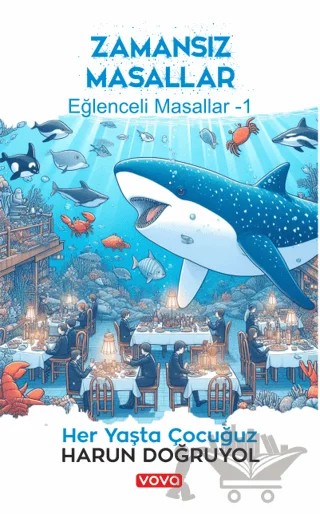Zamansız Masallar - Eğlenceli Masallar 1 – Harun Doğruyol – Vova Yayınları kitap kapağı
