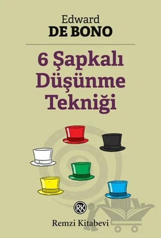 6 Şapkalı Düşünme Tekniği – Edward de Bono – Remzi Kitabevi kitap kapağı