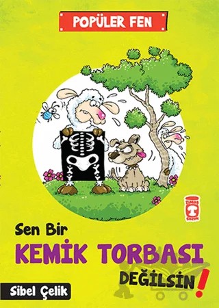 Popüler Fen - Sen Bir Kemik Torbası Değilsin! – Sibel Çelik – Timaş Çocuk kitap kapağı
