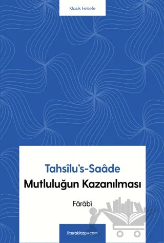 Tahsîlu’s-Saâde - Mutluluğun Kazanılması – Farabi – Litera Yayıncılık kitap kapağı
