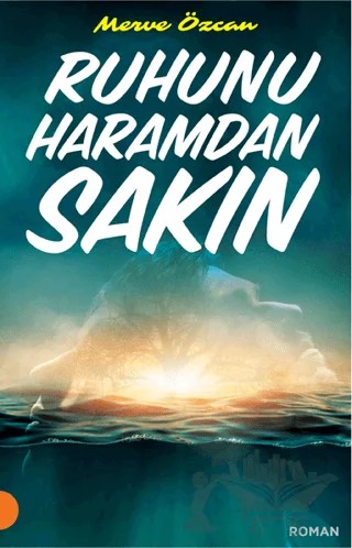 Ruhunu Haramdan Sakın – Merve Özcan – Portakal Kitap kitap kapağı